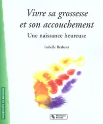 Vivre sa grossesse et son accouchement