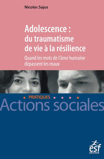 Adolescence - du traumatisme de vie à la résilience