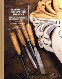 Manuel de sculpture sur bois : Perfectionnement et modèles de style
