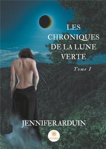 Les chroniques de la lune verte Tome 1