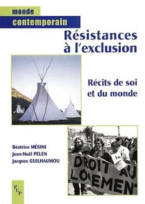 La résistance à l'exclusion - récits de soi et du monde
