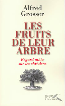 Les fruits de leur arbre regard athée sur les chretiens