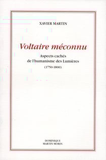 Voltaire méconnu - aspects cachés de l'humanisme des lumières (1750-1800)