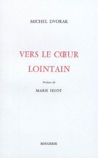 Vers le coeur lointain