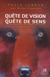 La quête de vision - un grand rite amérindien contemporain