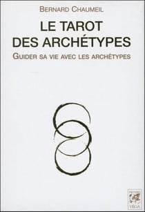 Le tarot des archétypes - guider sa vie avec les archétypes - coffret
