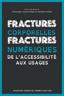 Fractures corporelles, fractures numériques : De l'accessibilité aux usages