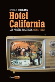 Hotel California - les années folk rock (1965-1980)