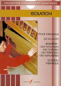 Isolation - reglementation, murs, planchers, toitures, vitrages