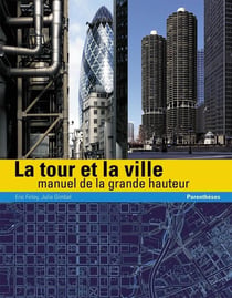 La tour et la ville - manuel de la grande hauteur