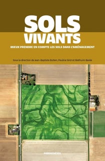 Sols vivants : mieux prendre en compte les sols dans l'aménagement