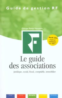 Le guide des associations - juridique, social, fiscal, comptable, immobilier (5e édition)