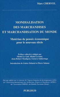 Mondialisation des marchandises et marchandisation du monde - matériau de pensée économique pour le nouveau siècle