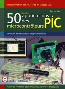 50 nouvelles applications des microcontrôleurs PIC - programmation des PIC 16 et 18 en langage JAL