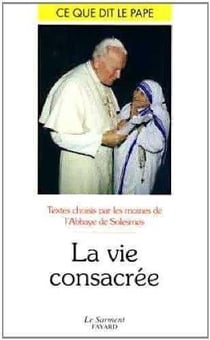 La vie consacrée - ce que dit le pape t.31
