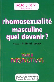 L'homosexualité masculine, quel devenir ? Tome 2 - perspectives