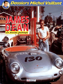 Dossiers Michel Vaillant Tome 1 : James Dean, la passion foudroyée