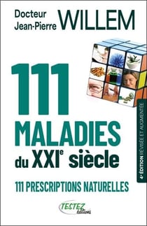 111 maladies du XXIe siècle : 111 prescriptions naturelles