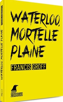 Waterloo, mortelle plaine