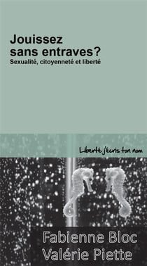 Jouissez sans entraves - sexualité, citoyenneté et liberté