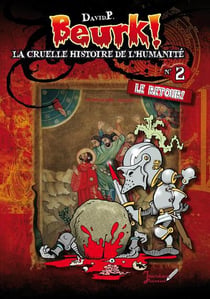 Beurk ! Tome 2 - la cruelle histoire de l'humanité