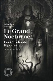 Le grand nocturne - les cercles de l'épouvante