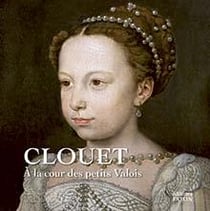 Clouet à la cour des petits Valois