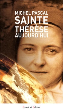Si sainte Thérèse nous parlait aujourd'hui