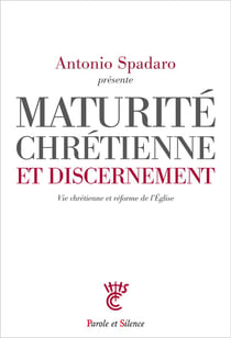 Maturité chrétienne et discernement - vie chrétienne et réforme de l'Eglise