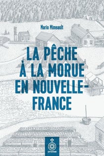 La pêche a la morue en Nouvelle-France
