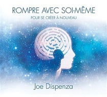 Rompre avec soi-même pour se créer à nouveau