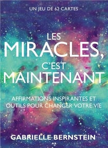 Les miracles c'est maintenant - affirmations inspirantes et outils pour changer votre vie - coffret