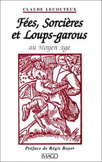 Fees sorcieres et loups garous au moyen-age
