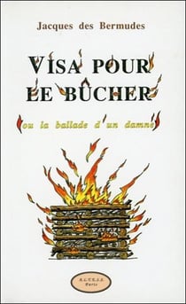 Visa pour le bucher ou la ballade d'un damne