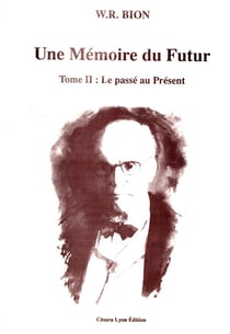 UNE MEMOIRE DU FUTUR T2 : LE PASSÉ AU PRÉSENT : Tome 2 : Le passé au présent