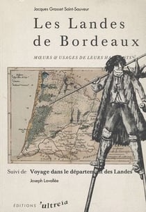 Les landes de bordeaux - voyage dans le département des landes