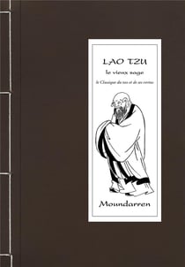 Le vieux sage - le classique du tao et de ses vertus