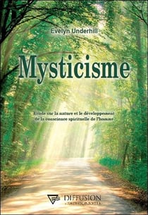 Mysticisme - étude sur la nature et le développement de la conscience spirituelle de l'homme