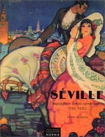 Séville : l'exposition ibero-américaine 1929-1930