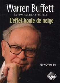 Warren Buffett - la biographie officielle - l'effet boule de neige
