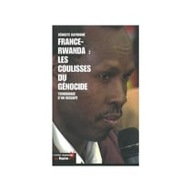 France-Rwanda : les coulisses du génocide - témoignage d'un rescapé