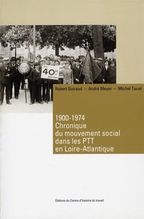 1900-1974, chronique du mouvement social dans les ptt en loire-atlantique