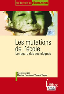Les mutations de l'école - le regard des sociologues