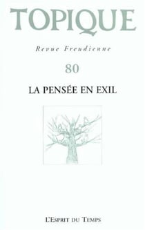 Topique n 80 - la pensee en exil