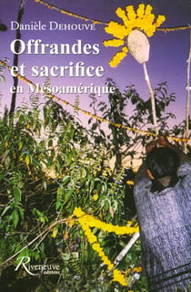 Offrandes et sacrifices en mesoamerique