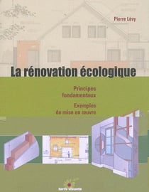 La rénovation écologique - principes fondamentaux, exemples de mise en oeuvre