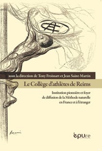 Le college d'athlètes de Reims - institution pionnière et foyer de diffusion de la méthode naturelle en France et à l'étranger