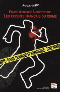 Les experts français du crime - police technique & scientifique
