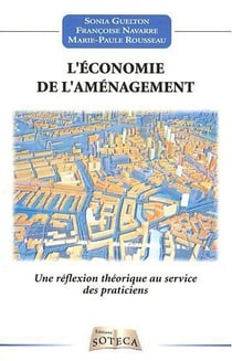 L'ECONOMIE DE L'AMENAGEMENT DU TERRITOIRE : UNE REFLEXION THEORIQUE AU SERVICE DES PRATICIENS