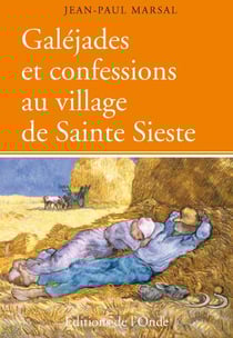 Galéjades et confessions au village de sainte sieste